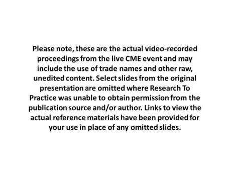 Please note, these are the actual video-recorded proceedings from the live CME event and may include the use of trade names and other raw, unedited content.