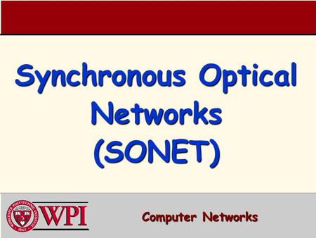 Synchronous Optical Networks (SONET)