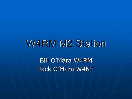 Bill O’Mara W4RM Jack O’Mara W4NF