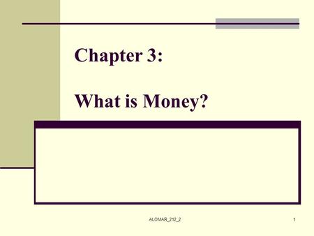 Chapter 3: What is Money? ALOMAR_212_2.