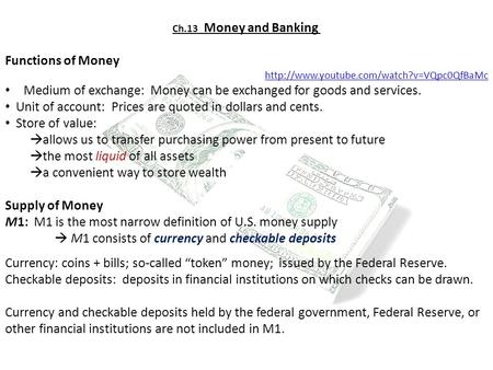 Medium of exchange: Money can be exchanged for goods and services.