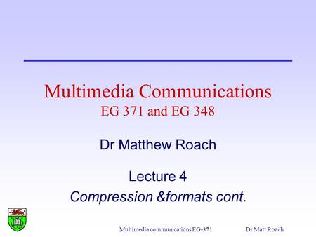 Multimedia Communications EG 371 and EG 348