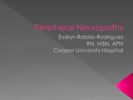  Irritation or damage to nerves outside the brain and spinal cord  Causes difficulty in communication between nerves or group of nerves.