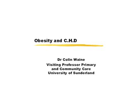 Obesity the burgeoning problem “From Samoa to the Steppes, from Sunderland to Sao Paulo - every country faces a potential public health disaster if it.