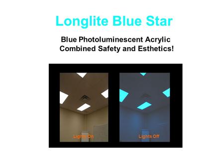 Longlite Blue Star Blue Photoluminescent Acrylic Combined Safety and Esthetics! Lights OnLights Off.