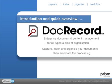 Altman IM Ltd |  | capture | index | organise | workflow Enterprise document & content management … for all types & size.
