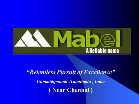 “Relentless Pursuit of Excellence” Gummidipoondi ,Tamilnadu , India