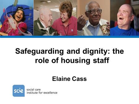 Safeguarding and dignity: the role of housing staff