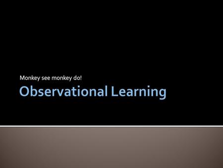 Observational Learning