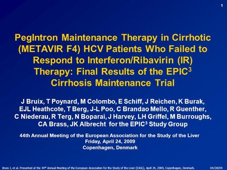 Bruix J, et al. Presented at the 44 th Annual Meeting of the European Association for the Study of the Liver (EASL), April 24, 2009, Copenhagen, Denmark.04/28/09.