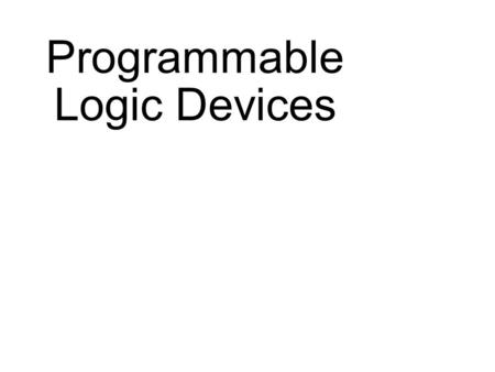 Programmable Logic Devices