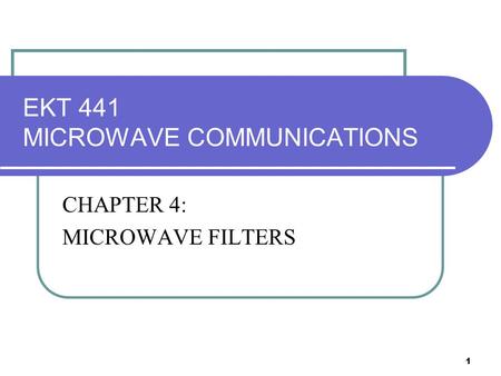 EKT 441 MICROWAVE COMMUNICATIONS