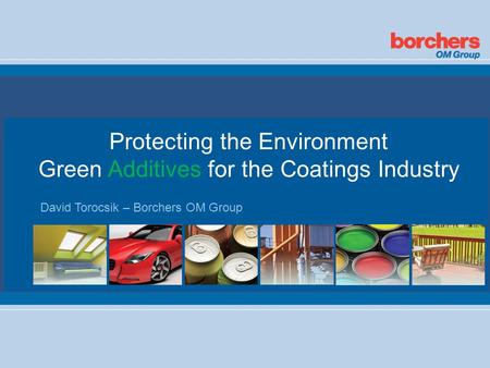 Protecting the Environment Green Additives for the Coatings Industry