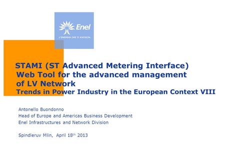 STAMI (ST Advanced Metering Interface) Web Tool for the advanced management of LV Network Trends in Power Industry in the European Context VIII Antonello.