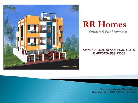 SUPER DELUXE RESIDENTIAL AFFORDABLE PRICE Site : Kubera Nagar, Madipakkam. Near Velacherry MRTS Station, Chennai.