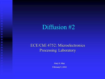 ECE/ChE 4752: Microelectronics Processing Laboratory