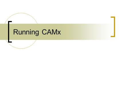 Running CAMx. 1. Emissions Acquire appropriate information to get emissions inputs that are:  Representing the mobile, area, and biogenic emissions 