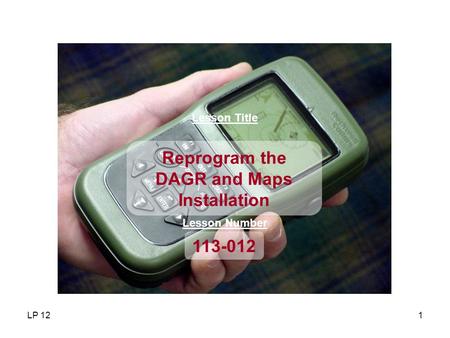 Reprogram the DAGR and Maps Installation