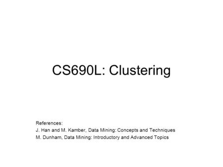 CS690L: Clustering References: