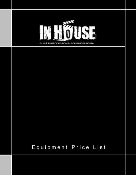 Equipment Price List. Cameras Kit includes: Red One Body w/ Compact Flash Module. Arri Matte Box Arri Double Sided Follow Focus Kit Panasonic 17” HD-SDI.