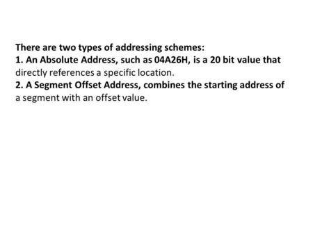 There are two types of addressing schemes: