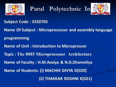 Parul Polytechnic Institute Parul Polytechnic Institute Subject Code : 3330705 Name Of Subject : Microprocessor and assembly language programming Name.