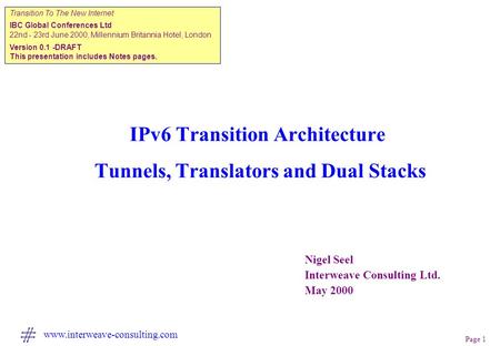 Page 1 www.interweave-consulting.com Transition To The New Internet IBC Global Conferences Ltd 22nd - 23rd June 2000, Millennium Britannia Hotel, London.