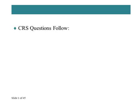 Slide 1 of 45  CRS Questions Follow:. Slide 2 of 45 The acid dissociation constant for hexanoic acid is 1.41x10 -5. A buffer solution is prepared by.