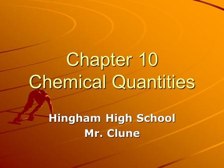 Chapter 10 Chemical Quantities