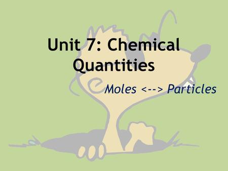 Unit 7: Chemical Quantities