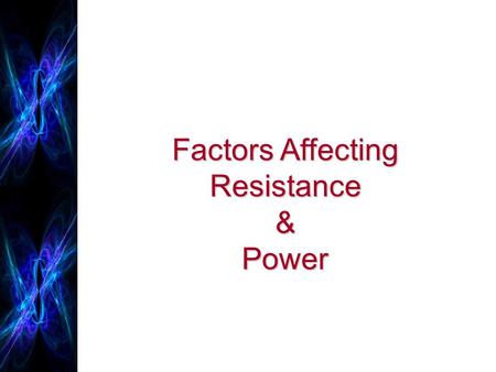 Factors Affecting Resistance