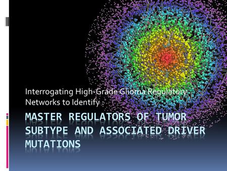 Master Regulators of Tumor Subtype and Associated Driver Mutations