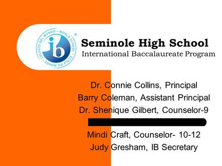 Seminole High School Dr. Connie Collins, Principal