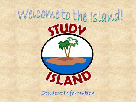 Welcome to the Island! Student Information.