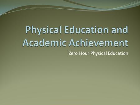 Physical Education and Academic Achievement