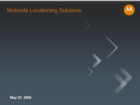 11 Motorola Locationing Solutions May 27, 2008. 2 Locationing Mission Build a location-aware infrastructure that unifies RFID, Wi-Fi, and future technologies.