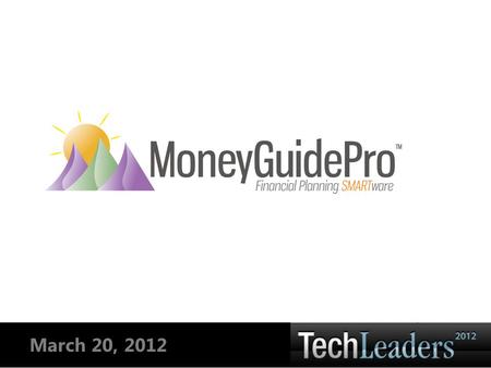 March 20, 2012. PIEtech, Inc. CONFIDENTIAL Copyright 2012 At some point, you’ll provide a core Technology Platform Your Platform will include Financial.