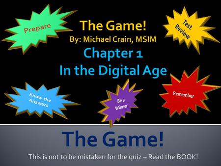  Each person will be ask to “pick a number” from the “Game Board” linking to a specific question about what was presented in the Book.  Each of these.