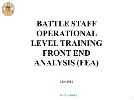 BATTLE STAFF OPERATIONAL LEVEL TRAINING FRONT END ANALYSIS (FEA)