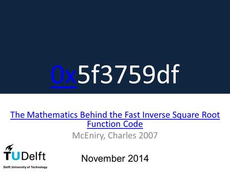 The Mathematics Behind the Fast Inverse Square Root Function Code