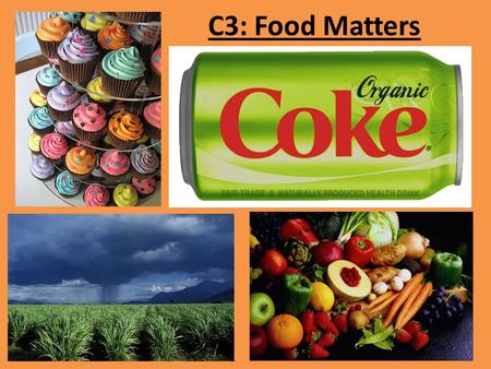 C3: Food Matters. Many Chemicals in Living Things are Natural Polymers Carbohydrates: – Carbon, Hydrogen, Oxygen – Cellulose, Starch, Sugar Proteins: