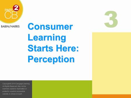 1 Copyright © 2014 Cengage Learning. All Rights Reserved. May not be scanned, copied or duplicated, or posted to a publicly accessible website, in whole.