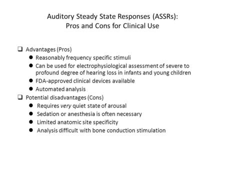 Advantages (Pros) Reasonably frequency specific stimuli