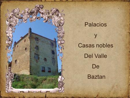 Palacios y Casas nobles Del Valle De Baztan. Palacio de Oharriz S. XVII Lekaroz.