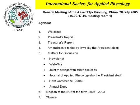 International Society for Applied Phycology. Brief report of the President on the activities of the International Society for Applied Phycology for the.