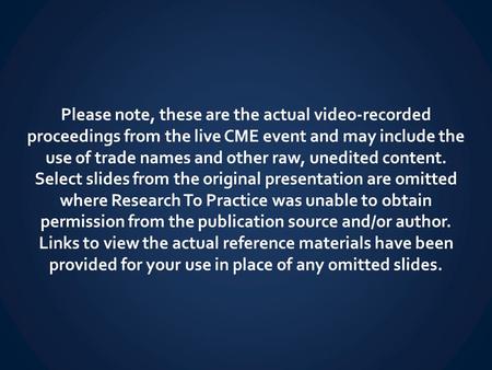 Please note, these are the actual video-recorded proceedings from the live CME event and may include the use of trade names and other raw, unedited content.