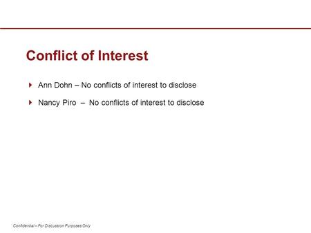 Conflict of Interest Ann Dohn – No conflicts of interest to disclose