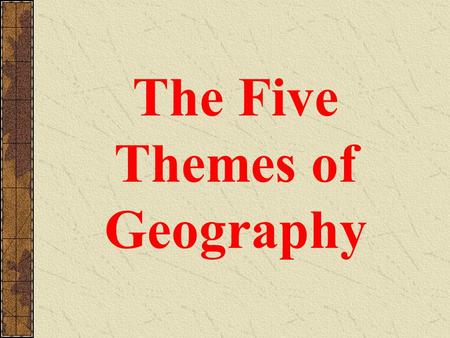 The Five Themes of Geography