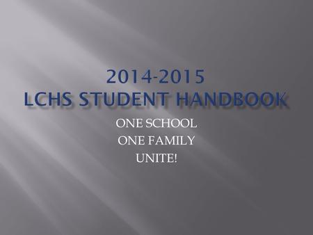 ONE SCHOOL ONE FAMILY UNITE!.  LCHS BELL SCHEDULE  MONDAY COLLABORATION  Collaboration 7:00 – 8:30  A1/ B5 8:40 – 9:55  A2/ B6 10:00 – 11:20  