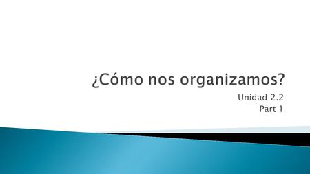 Unidad 2.2 Part 1.  In this lesson you will learn to:  Talk about media and the community  Use pronouns with commands  Make requests and recommendations.